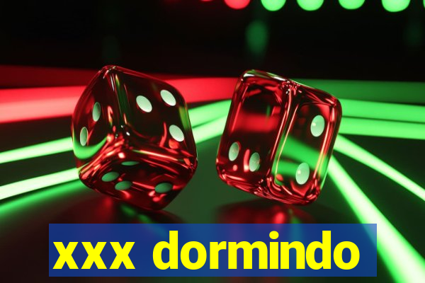 xxx dormindo